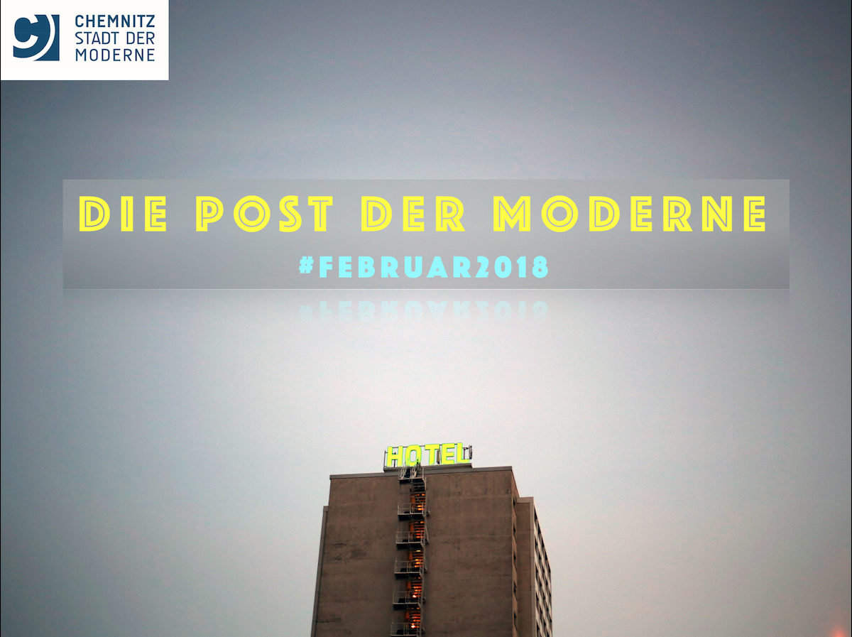 Die Post der Moderne: Was im Februar in Chemnitz geschah.